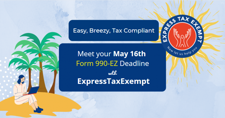Easy, Breezy, Tax Compliant: E-File Form 990-EZ before the May 16th Deadline with ExpressTaxExempt