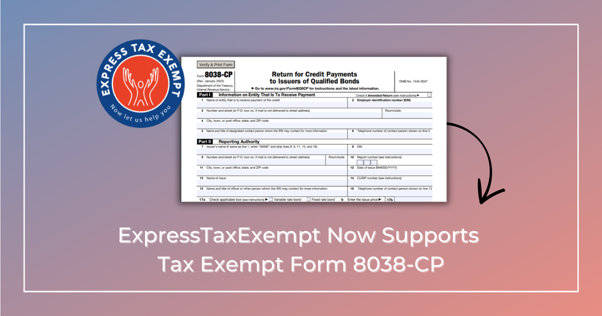 ExpressTaxExempt Now Supports Tax Exempt Form 8038-CP