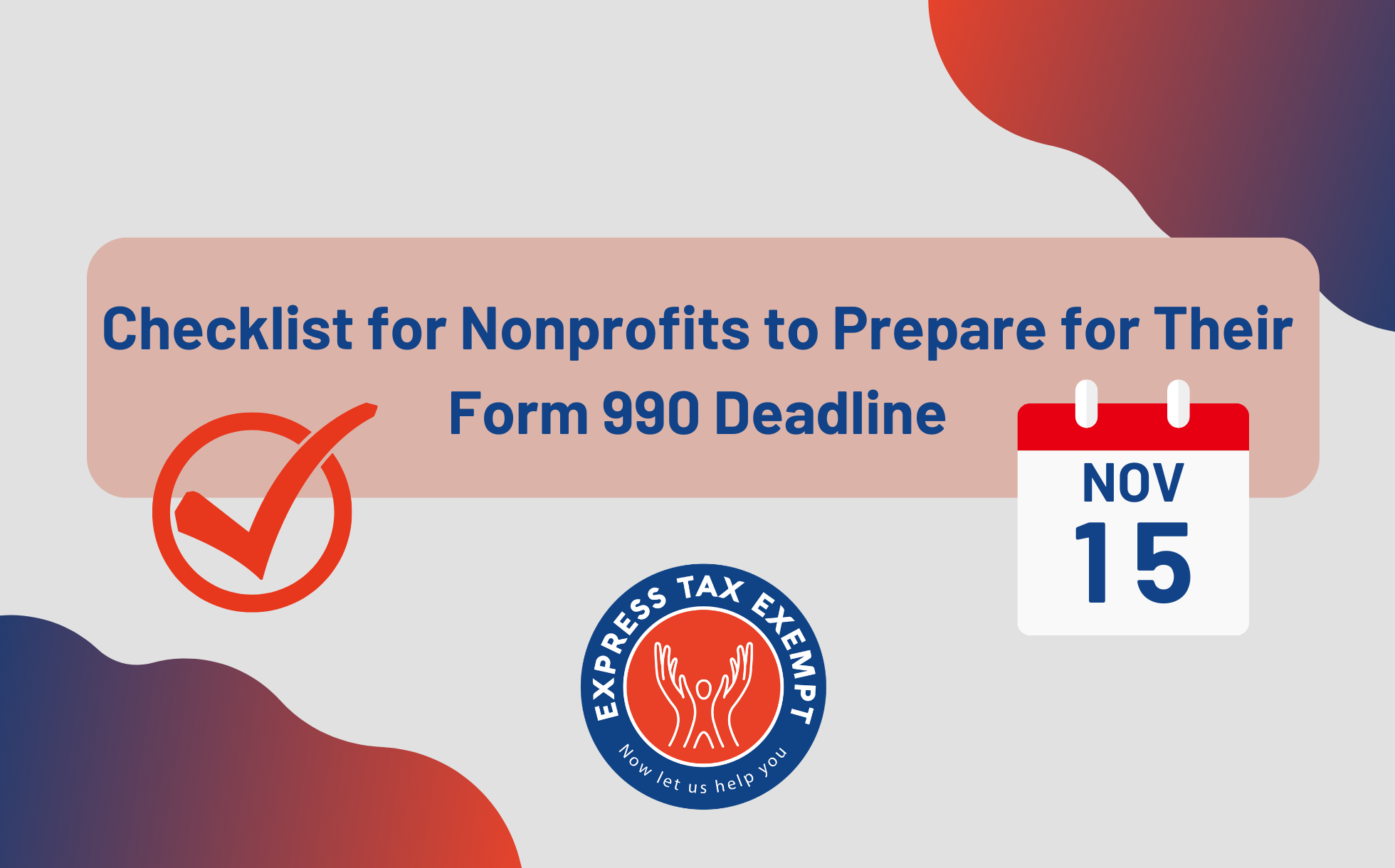 Checklist for Nonprofits to Prepare for Their Form 990 Deadline