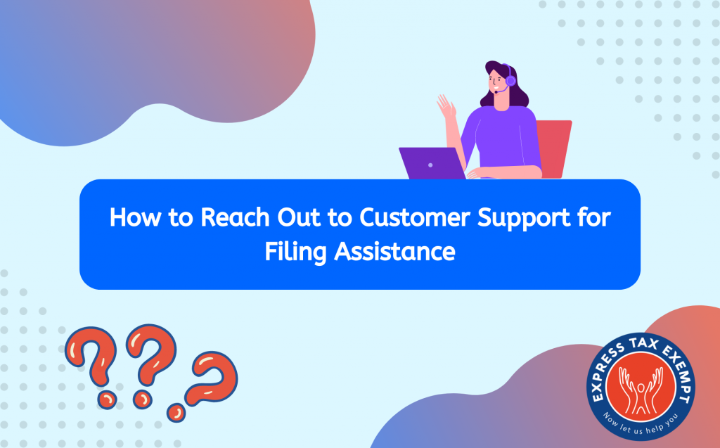 Reaching out to customer support for filing assistance