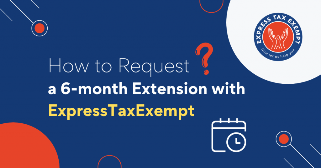 Requesting a 6-month extension with ExpressTaxExempt